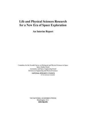 cover image of Life and Physical Sciences Research for a New Era of Space Exploration